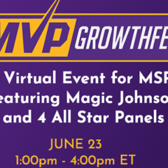 June 23, 2020: MVP GrowthFest: Join Magic Johnson and Channel All-Stars at this Must Attend Virtual MSP Event